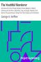 [Gutenberg 10638] • The Youthful Wanderer / An Account of a Tour through England, France, Belgium, Holland, Germany and the Rhine, Switzerland, Italy, and Egypt, Adapted to the Wants of Young Americans Taking Their First Glimpses at the Old World